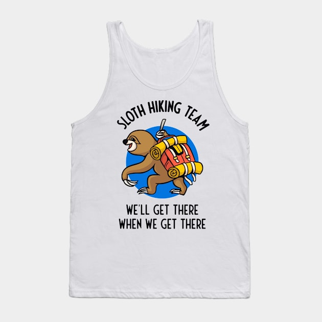 Sloth Hiking Team Funny Gift Hikers Tank Top by Foxxy Merch